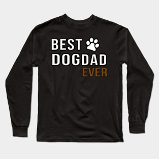 best dog dad ever Long Sleeve T-Shirt